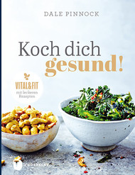 Koch dich Gesund, Rezension, Buchkritik, Dale Pinnock, Ernährung, gesunde Ernährung, Genuss, Vegetarisch, Vegan, Essen, Rezepte