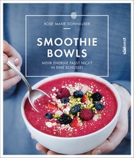 Smoothie Bowls, Smoothie, Bowls, Gemüse, Obst, Granola, Müsli, Essen, gesunde Ernährung, vegetarisch, vegan, Essen, Superfood, gesund