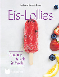 Eislollies, Eis-Lollies, Gesua, Karis und Dominic Gesua, Eis, Sommer, Beerenfrüchte, Sommerobst, Erfrischung, Chiasamen, Kokos, gesund, gesunde Ernährung, Milchalternativen, vegan, Eis am Stiel, exotisch, Ballaststoffe