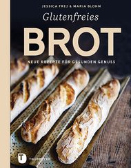 Jessica Frej, Maria Blohm, glutenfreies Brot, neue Rezepte, Backen, Rezepte, Zöliakie, glutenfrei, gesunde Ernährung, Xanthan, Pofiber, Kartoffelfaser, Hagebuttenschalenmehl, Fiber Husk, Flohsamenschalen