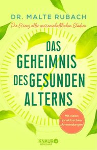 Dr. Malte Rubach, Das Geheimnis des gesunden Alterns, Ernährung im Alter, gesunde Ernährung, Essen, vegetarische Ernährung, Bewegung, Genuss, Glück, Lebensgewohnheiten, evidenzbasiert, Studien, nachvollziehbare Studien, Mahlzeitenfrequenz