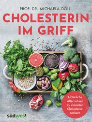 Cholesterin, Cholesterin im GRiff, Prof. Dr. Michaela Döll, Gallensteine, Cholesterinarm, Statine, Nebenwirkungen, Ernährungsumstellung, Naturheilmittel, LDL, HDL, Risikofaktoren, Darmflora, metabolisches Syndrom, Rezepte, fermentierter roter Reis, Artischocken, Bergamotte, Bockshornkleesamen, Vitalpilze, Kochen, Nährwertberechnung