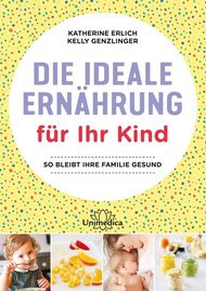 Ideale Ernährung für Ihr Kind, ideale Kinderernährung, Kinderernährung, Ernährung Säugling, Katherine Erlich, Kelly Genzlinger, Paleo Ernährung, Formulamilch, Formulamilch auf Leberbasis, Nährstoffe, Beikost, Ernährung in der Schwangerschaft, Knochenbrühe, Rohmilch, Ghee, Innereien, Moderne chronische Kinderkrankheiten, Brustmilch, Muttermilch, gesunde Ernährung