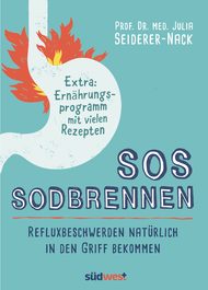 SOS Sodbrennen, Seiderer-Nack, Julia Seiderer-Nack, Sodbrennen, Hilfe gegen Sodbrennen, Reflux, Refluxbeschwerden, Verdauung, Acid Pocket, Säuretasche, Magen, Magenbeschwerden, GERD, gastroösophageale Refluxkrankheit, Speiseröhre, Ernährung bei Sodbrennen, Regina Rautenberg, Rezepte