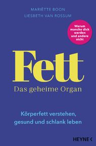 Fett, geheimes Organ, Körperfett, Mariëtte Boon, Liesbeth van Rossum, Übergewicht, Adipositas, Fettstoffwechsel, Abnehmen, Gewicht, Gewichtsmanagement, Hormone, Fruchtbarkeit, individuelle Bedürfnisse