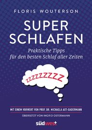 Superschlafen, schlafen, Schlafhygiene, Schlafzimmer, gesunder Schlaf, Schlafprobleme, Floris Wouterson, Prof. Dr. Michaela Axt-Gadermann, Mikrobiom, Darmgesundheit, individuelle Schlafmuster, Konditionierung, Schlafroutine, Ernährung, Verdauung, Genussmittel