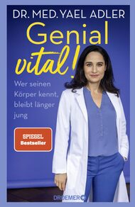 Genial vital, Dr. med. Yael Adler, Vitalhacks, Altern, gegen das Altern, Alterungsprozess, Gesundheit, Krankheit, Genetik, Wissenschaftliche Erkenntnisse, Zellen, Hautmikrobiom, Hautpflege, Ernährung, Wirkstoffe, Anti-Aging, Tabu-Themen, Wechseljahre, Alltagsfreuden, Wohlbefinden